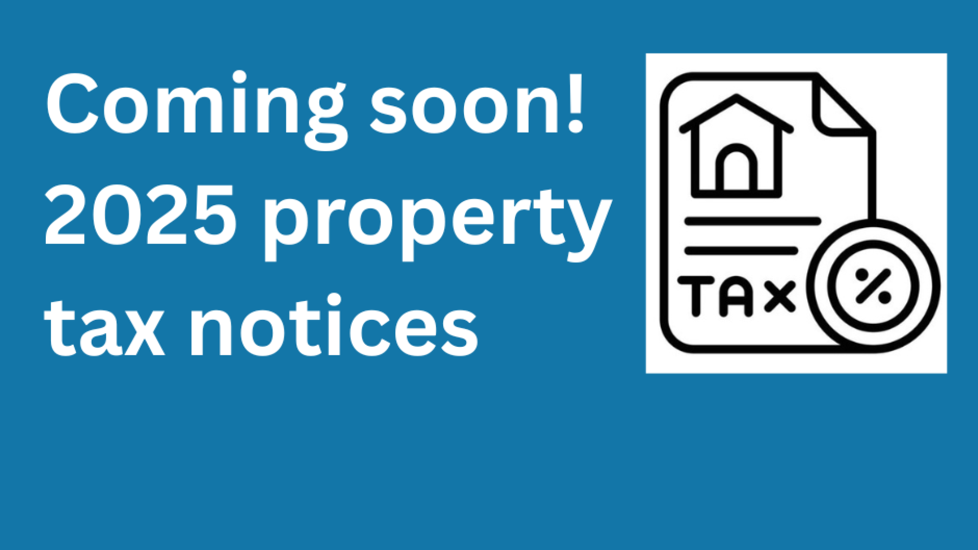 Property tax notices coming soon