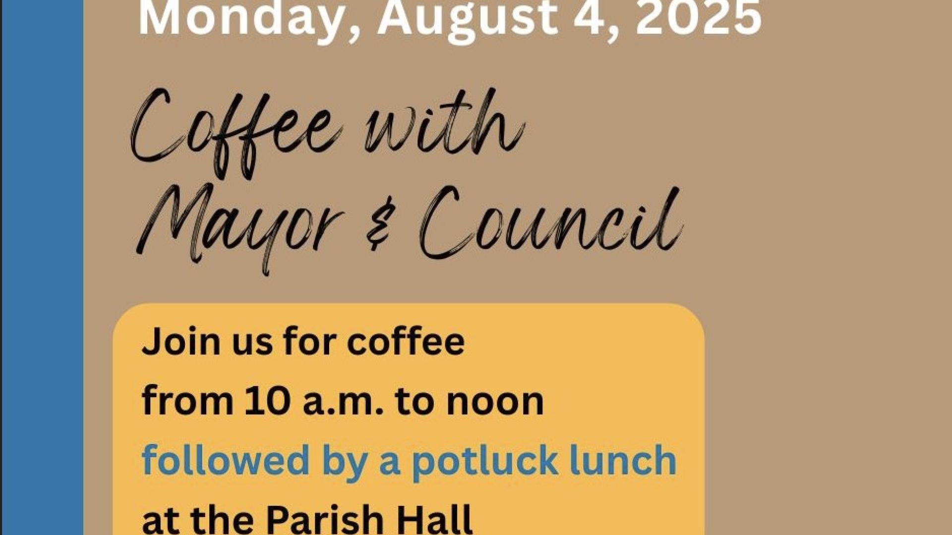 Coffee with Mayor & Council and potluck August 4, 2025
