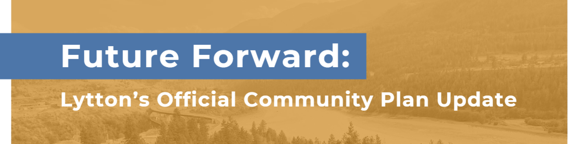 Future Forward: Lytton's Official Community Plan Update header