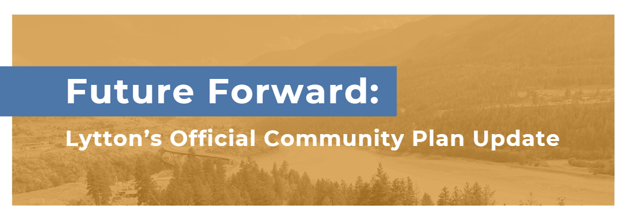 Future Forward: Lytton's Official Community Plan Update header